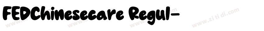 FEDChinesecare Regul字体转换 FEDChinesecare Regul字体转换